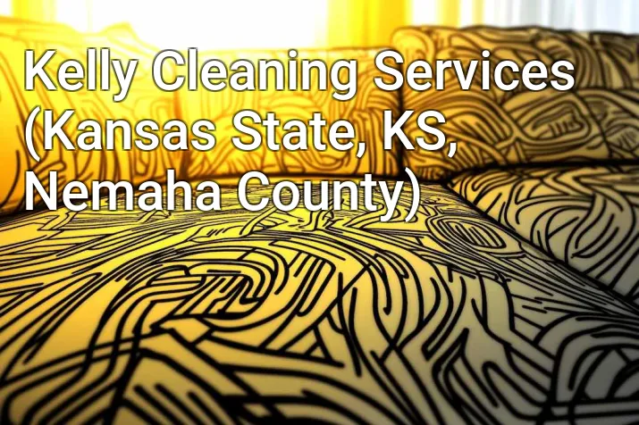 Kelly Cleaning Services (Kansas State, KS, Nemaha County)