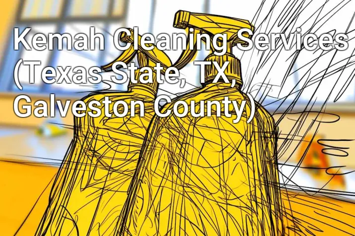 Kemah Cleaning Services (Texas State, TX, Galveston County)