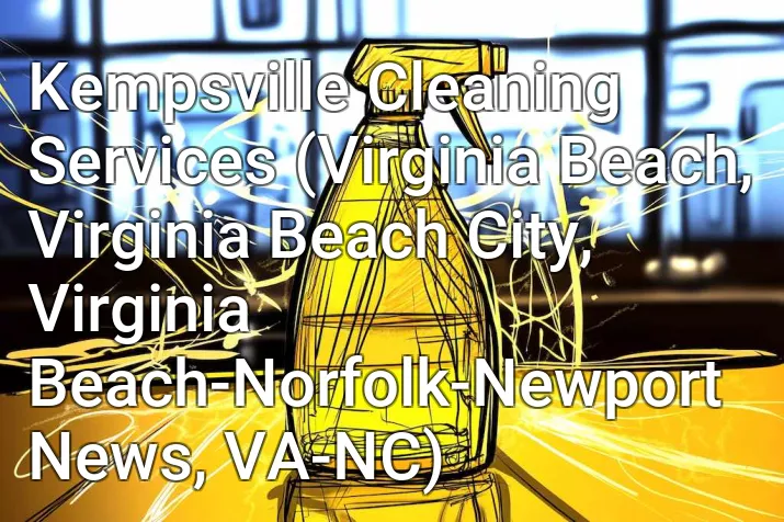Kempsville Cleaning Services (Virginia Beach, Virginia Beach City, Virginia Beach-Norfolk-Newport News, VA-NC)