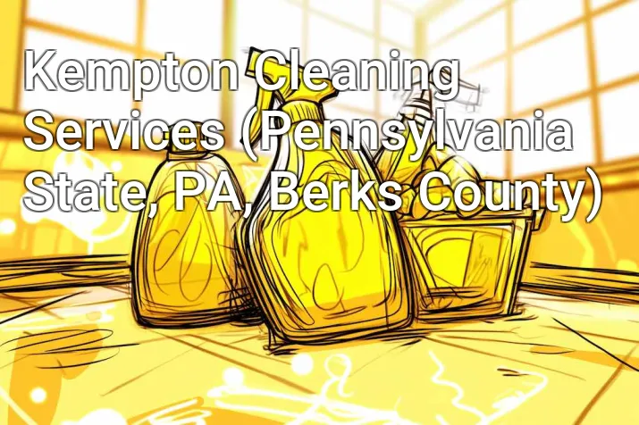 Kempton Cleaning Services (Pennsylvania State, PA, Berks County)