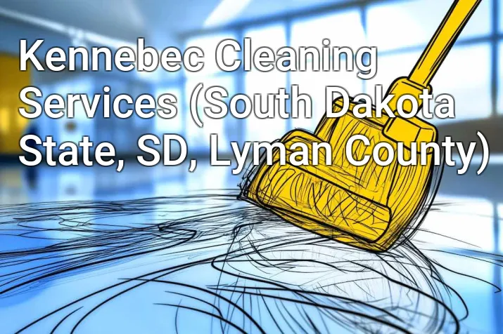 Kennebec Cleaning Services (South Dakota State, SD, Lyman County)