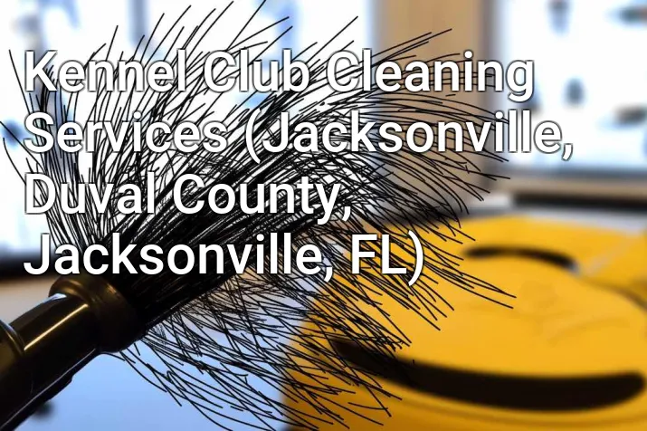 Kennel Club Cleaning Services (Jacksonville, Duval County, Jacksonville, FL)