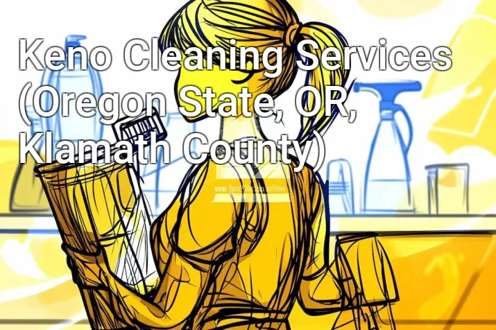 Keno Cleaning Services (Oregon State, OR, Klamath County)