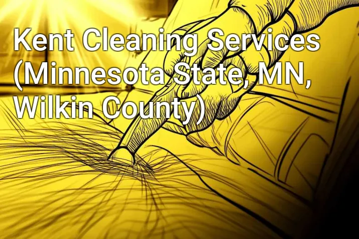 Kent Cleaning Services (Minnesota State, MN, Wilkin County)