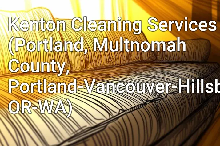Kenton Cleaning Services (Portland, Multnomah County, Portland-Vancouver-Hillsboro, OR-WA)
