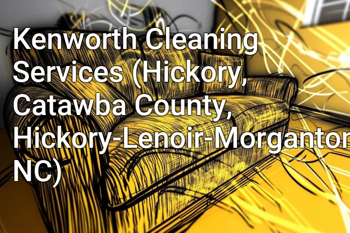 Kenworth Cleaning Services (Hickory, Catawba County, Hickory-Lenoir-Morganton, NC)
