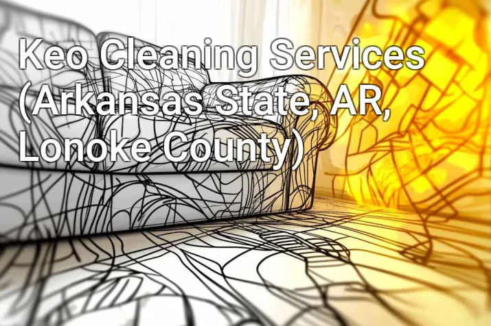 Keo Cleaning Services (Arkansas State, AR, Lonoke County)