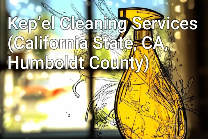 Kep’el Cleaning Services (California State, CA, Humboldt County)
