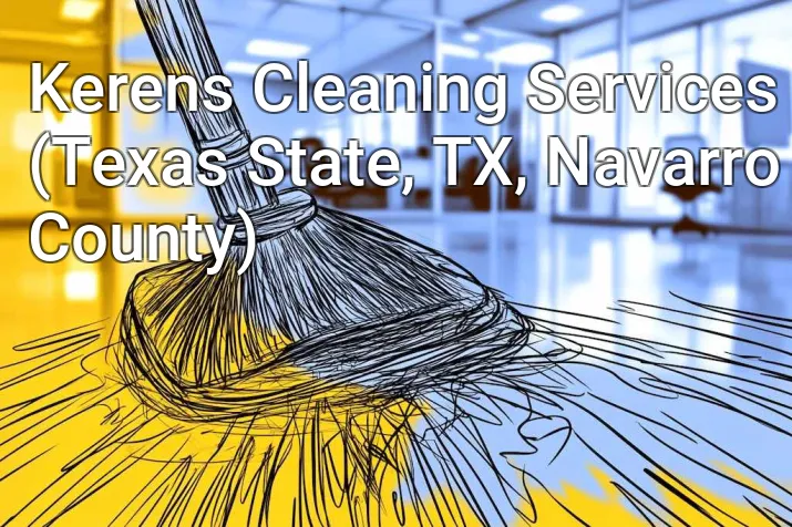Kerens Cleaning Services (Texas State, TX, Navarro County)
