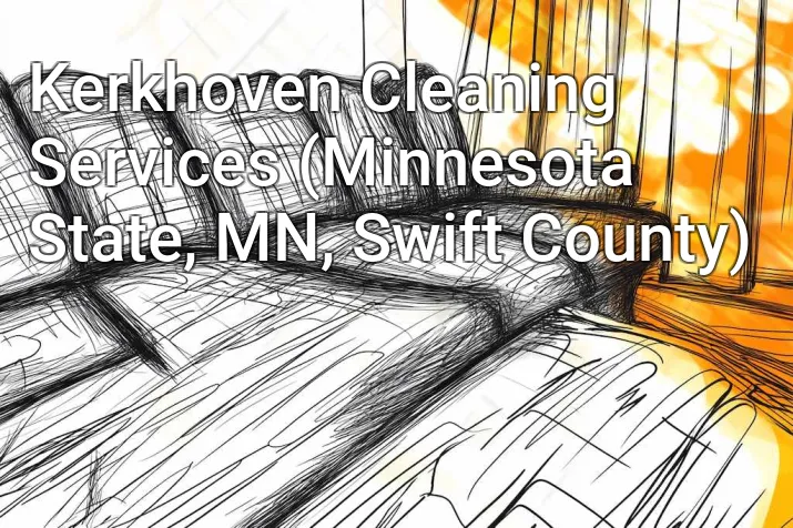 Kerkhoven Cleaning Services (Minnesota State, MN, Swift County)