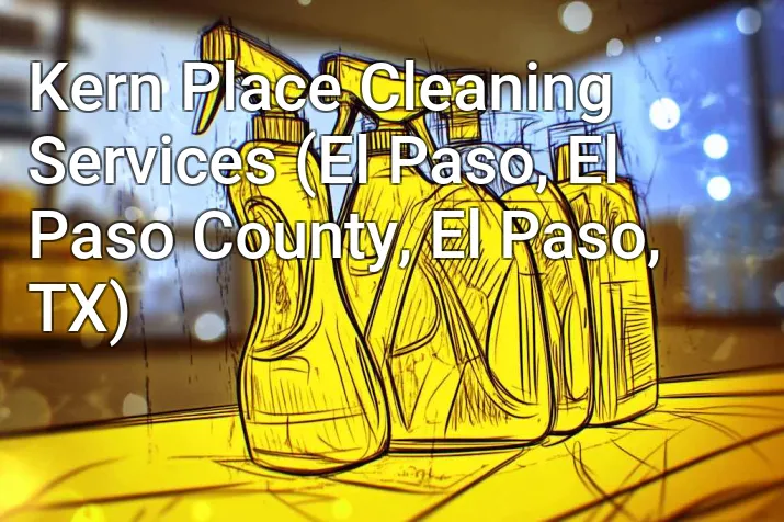 Kern Place Cleaning Services (El Paso, El Paso County, El Paso, TX)