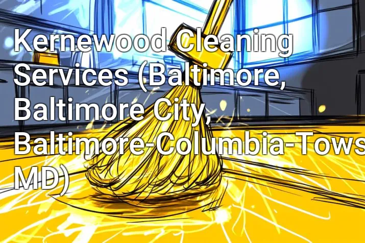 Kernewood Cleaning Services (Baltimore, Baltimore City, Baltimore-Columbia-Towson, MD)