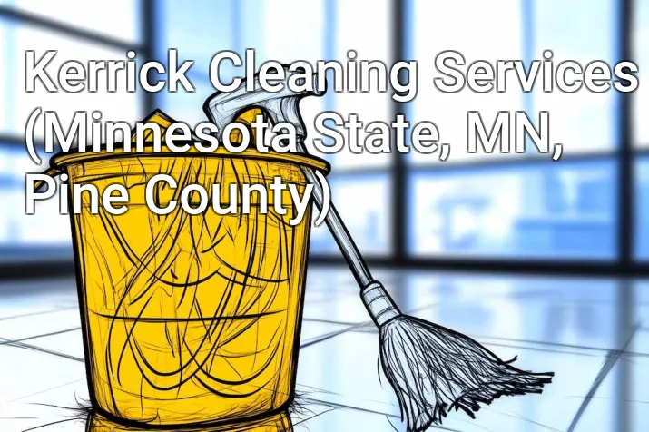 Kerrick Cleaning Services (Minnesota State, MN, Pine County)