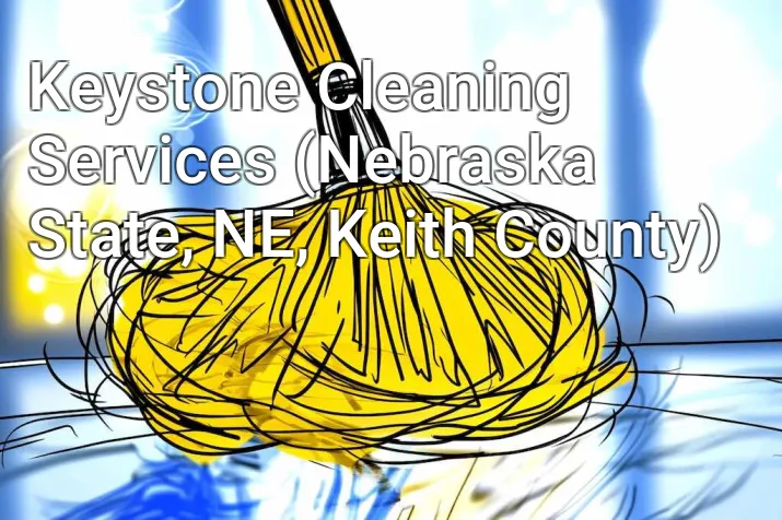 Keystone Cleaning Services (Nebraska State, NE, Keith County)