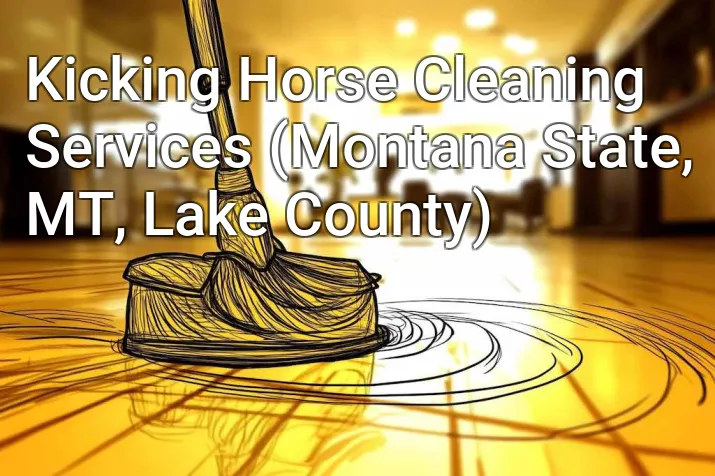 Kicking Horse Cleaning Services (Montana State, MT, Lake County)