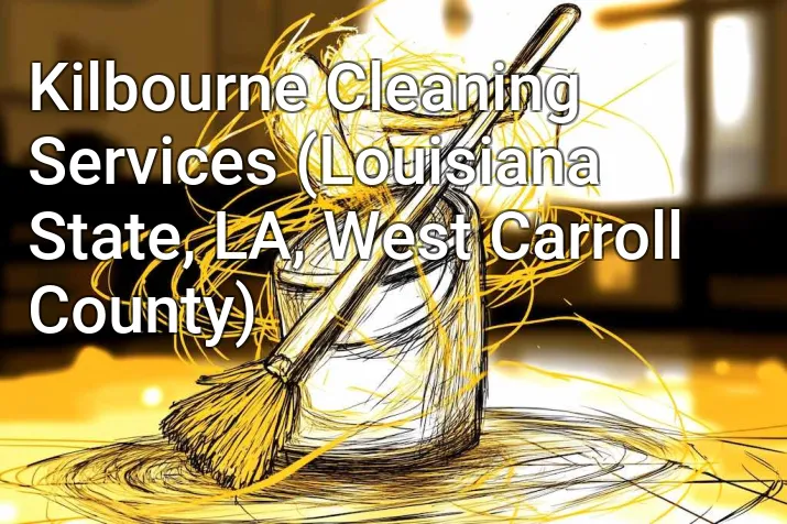 Kilbourne Cleaning Services (Louisiana State, LA, West Carroll County)