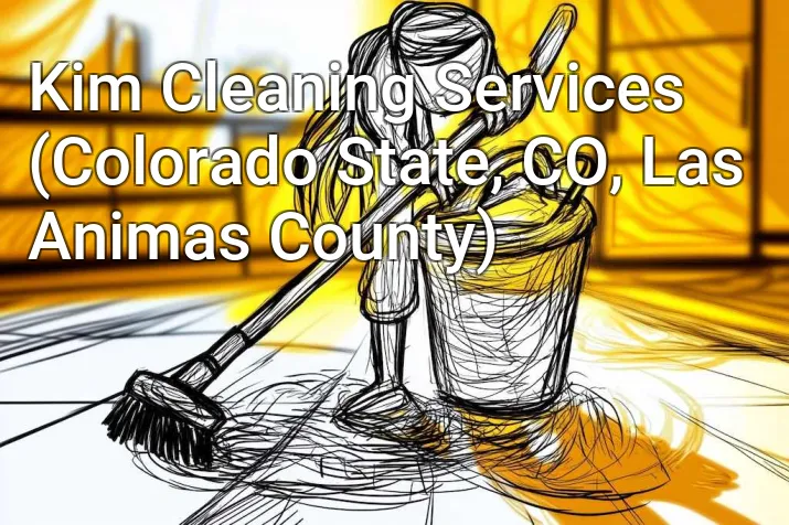 Kim Cleaning Services (Colorado State, CO, Las Animas County)