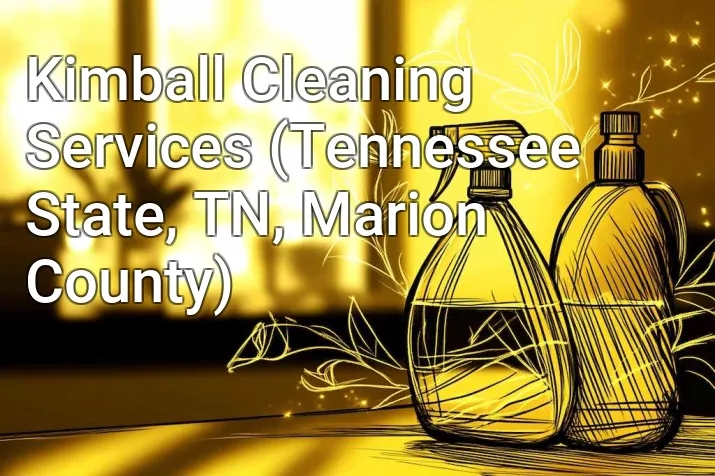Kimball Cleaning Services (Tennessee State, TN, Marion County)
