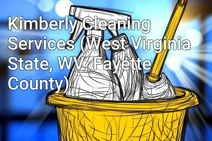 Kimberly Cleaning Services (West Virginia State, WV, Fayette County)