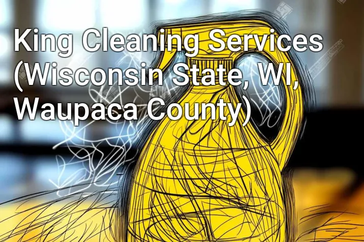 King Cleaning Services (Wisconsin State, WI, Waupaca County)