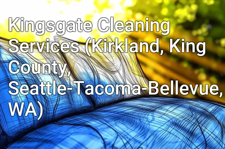 Kingsgate Cleaning Services (Kirkland, King County, Seattle-Tacoma-Bellevue, WA)