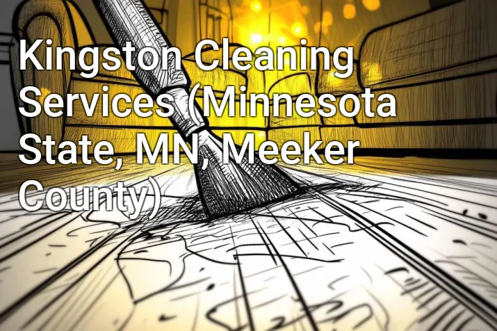 Kingston Cleaning Services (Minnesota State, MN, Meeker County)