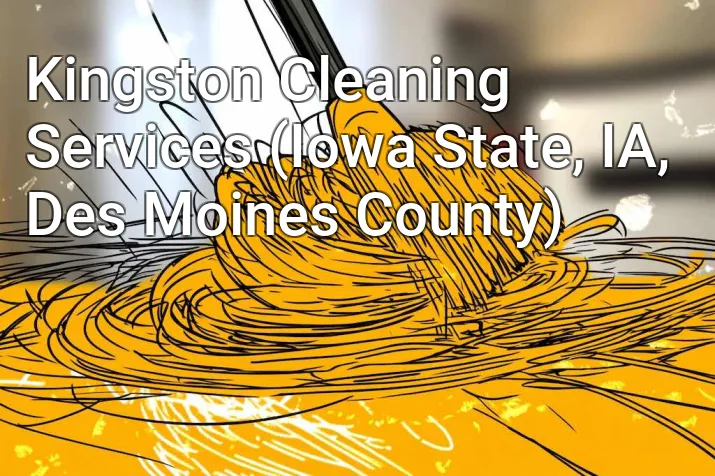 Kingston Cleaning Services (Iowa State, IA, Des Moines County)