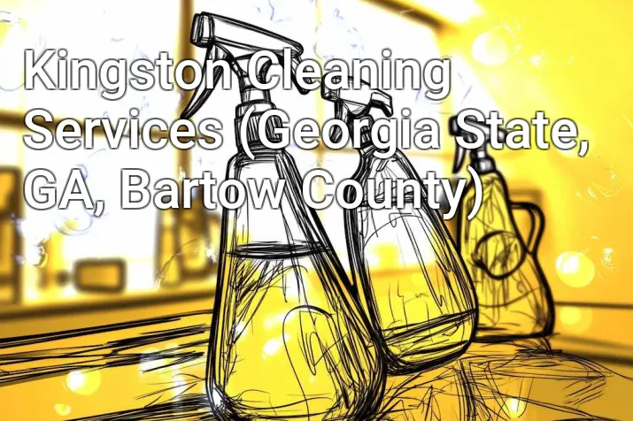 Kingston Cleaning Services (Georgia State, GA, Bartow County)
