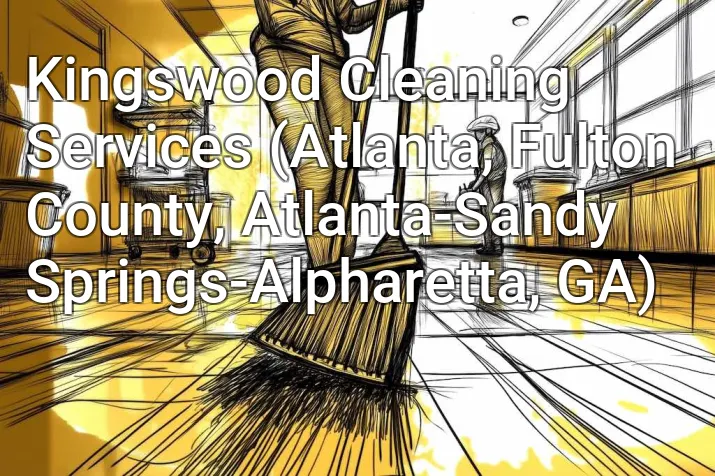 Kingswood Cleaning Services (Atlanta, Fulton County, Atlanta-Sandy Springs-Alpharetta, GA)