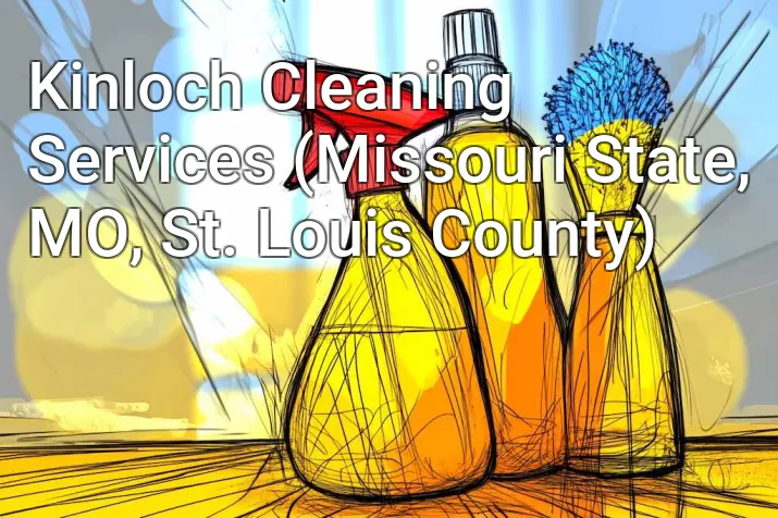 Kinloch Cleaning Services (Missouri State, MO, St. Louis County)