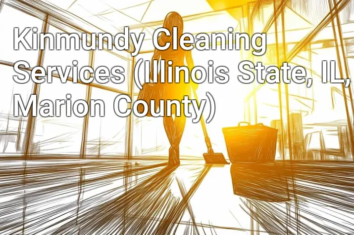 Kinmundy Cleaning Services (Illinois State, IL, Marion County)