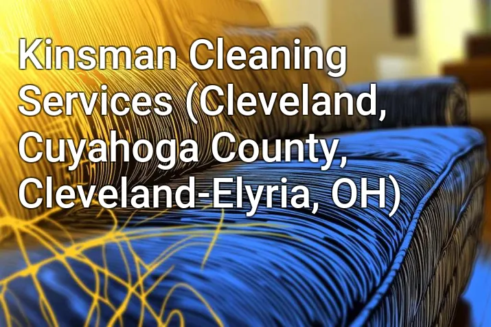 Kinsman Cleaning Services (Cleveland, Cuyahoga County, Cleveland-Elyria, OH)