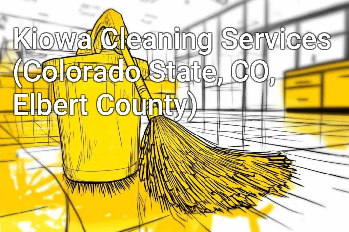 Kiowa Cleaning Services (Colorado State, CO, Elbert County)