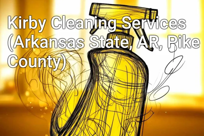 Kirby Cleaning Services (Arkansas State, AR, Pike County)
