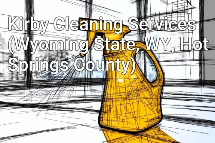 Kirby Cleaning Services (Wyoming State, WY, Hot Springs County)