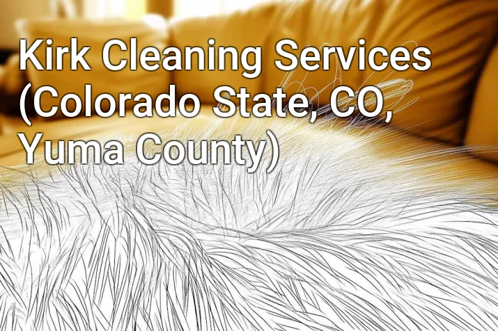 Kirk Cleaning Services (Colorado State, CO, Yuma County)