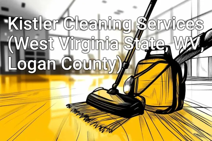 Kistler Cleaning Services (West Virginia State, WV, Logan County)