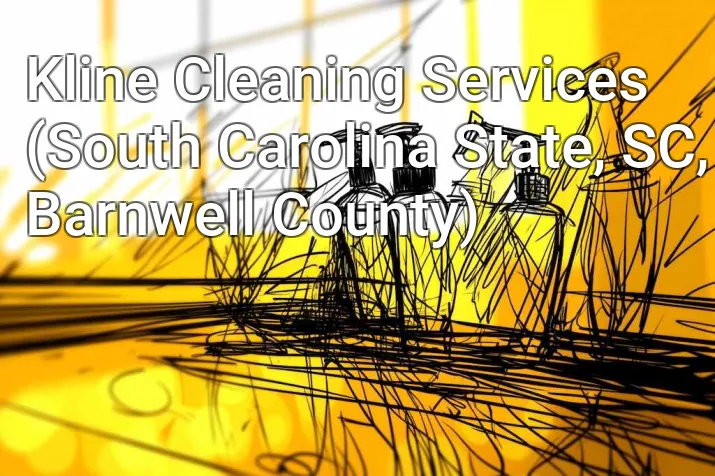 Kline Cleaning Services (South Carolina State, SC, Barnwell County)