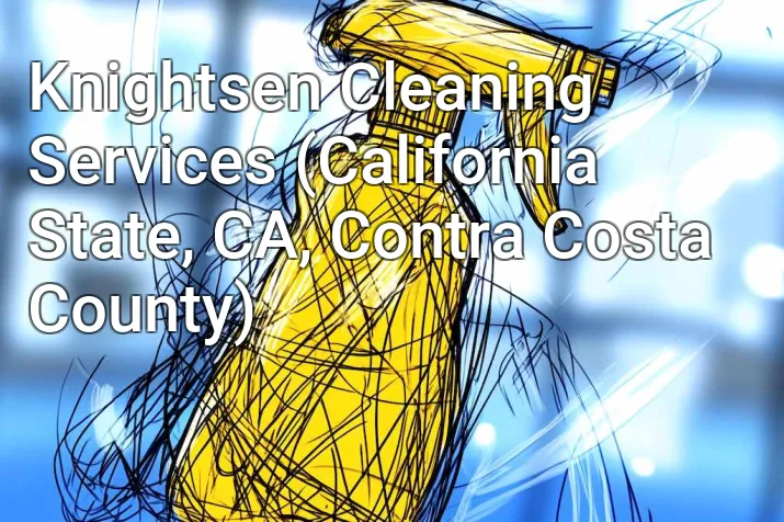 Knightsen Cleaning Services (California State, CA, Contra Costa County)