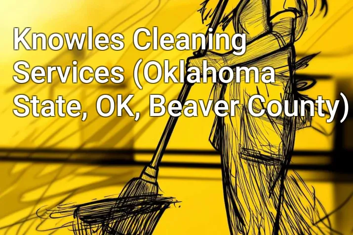 Knowles Cleaning Services (Oklahoma State, OK, Beaver County)