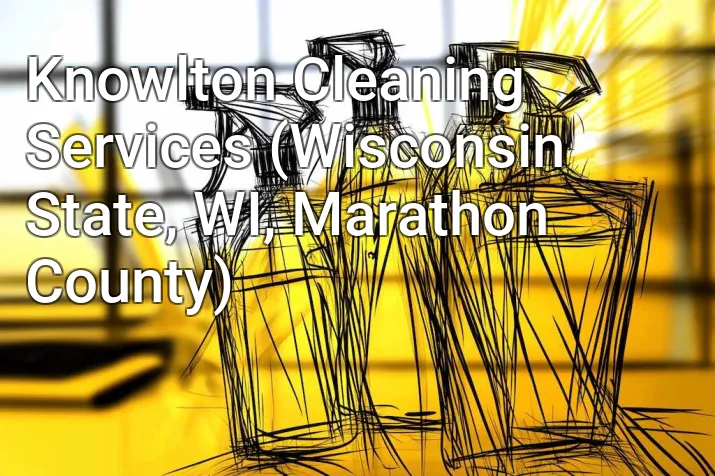 Knowlton Cleaning Services (Wisconsin State, WI, Marathon County)