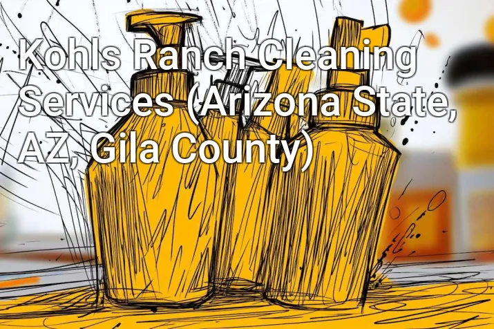 Kohls Ranch Cleaning Services (Arizona State, AZ, Gila County)