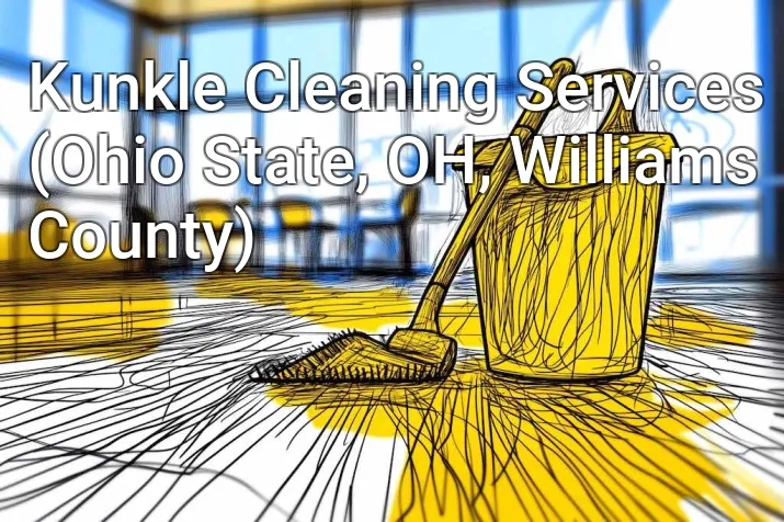 Kunkle Cleaning Services (Ohio State, OH, Williams County)