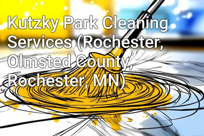 Kutzky Park Cleaning Services (Rochester, Olmsted County, Rochester, MN)