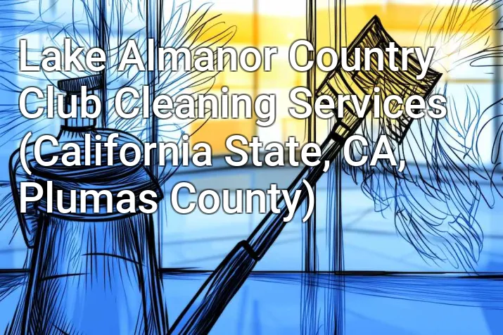Lake Almanor Country Club Cleaning Services (California State, CA, Plumas County)