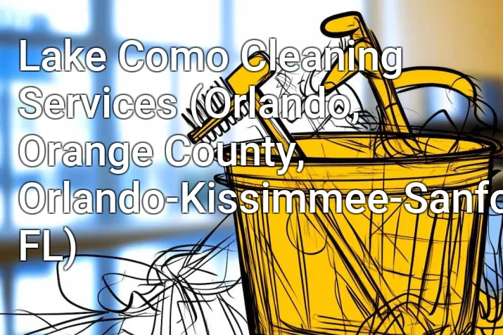 Lake Como Cleaning Services (Orlando, Orange County, Orlando-Kissimmee-Sanford, FL)