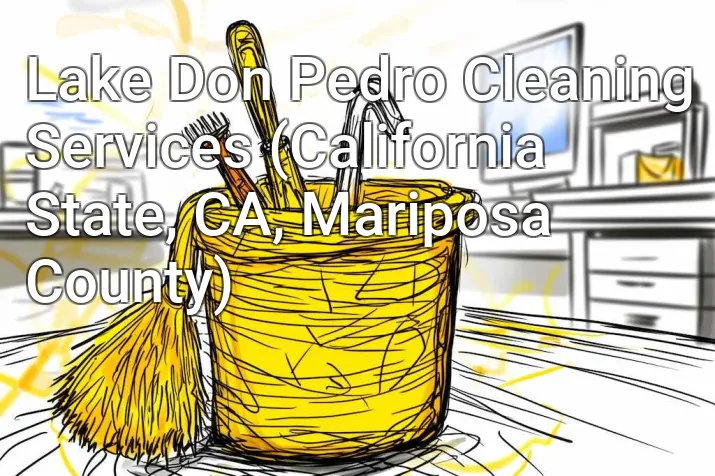 Lake Don Pedro Cleaning Services (California State, CA, Mariposa County)