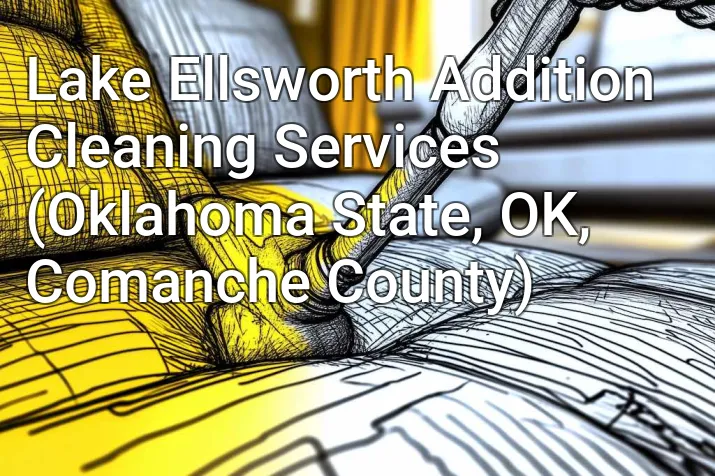 Lake Ellsworth Addition Cleaning Services (Oklahoma State, OK, Comanche County)