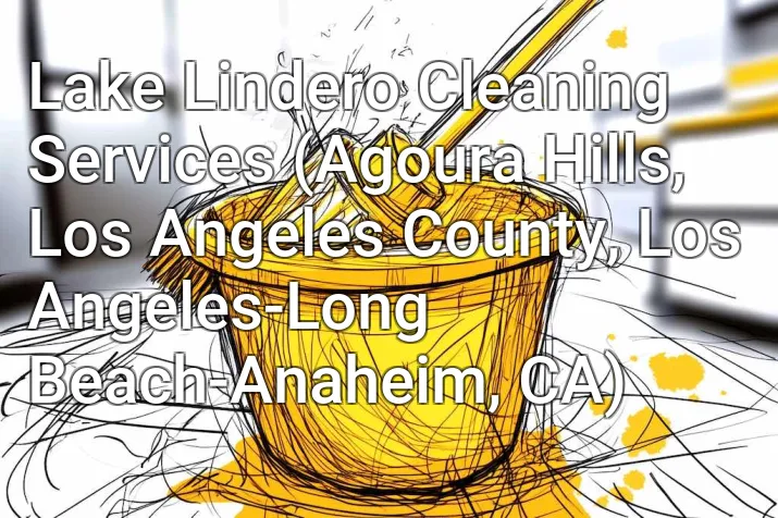 Lake Lindero Cleaning Services (Agoura Hills, Los Angeles County, Los Angeles-Long Beach-Anaheim, CA)