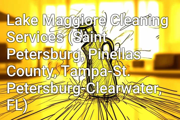 Lake Maggiore Cleaning Services (Saint Petersburg, Pinellas County, Tampa-St. Petersburg-Clearwater, FL)